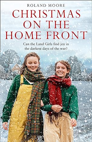 christmas on the home front a heartwarming and gripping second world war novel  roland moore 978-0008204457