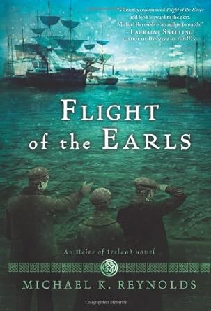 flight of the earls an heirs of ireland novel 1st edition michael k. reynolds 1433678195, 978-1433678196