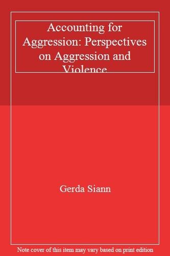 accounting for aggression perspectives on aggression and violence 1st edition gerda siann 9780043011881