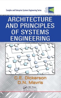 architecture and principles of systems engineering 1st edition charles dickerson, dimitri n. mavris