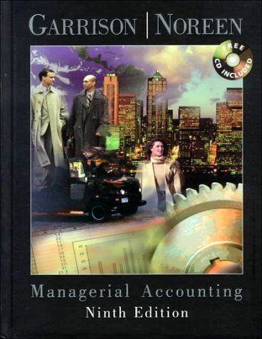 managerial accounting 9th edition garrison, eric noreen 0072397861, 9780072397864