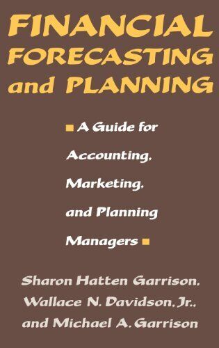 financial forecasting and planning 1st edition michael a. garrison, sharon hatten garrison, wallace n.