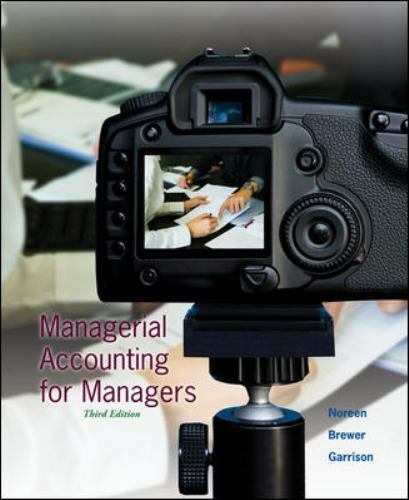 managerial accounting for managers 3rd edition eric noreen, ray garrison, peter brewer 0077729854,