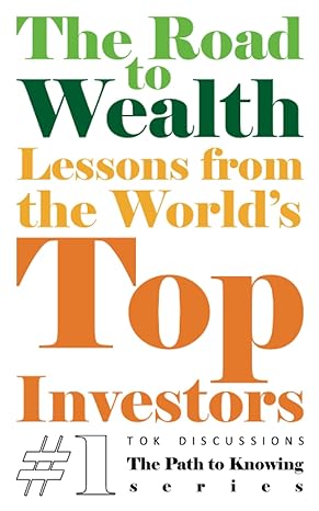 the road to wealth lessons from the worlds top investors 1st edition tok discussions ,bahador shirazian