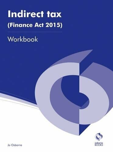 indirect tax workbook 1st edition jo osborne 9781909173606, 9781909173606