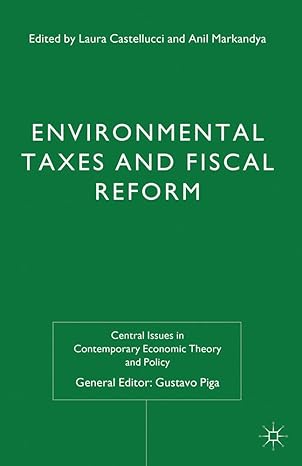environmental taxes and fiscal reform 2012 edition l. castellucci, a. markandya, gustavo piga 0230392393,