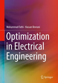 optimization in electrical engineering 1st edition mohammad fathi, hassan bevrani 3030053083, 3030053091,