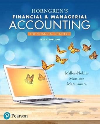 horngrens financial and managerial accounting the financial chapters 6th edition tracie miller nobles, brenda