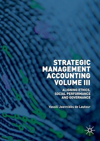 Strategic Management Accounting Volume Iii Aligning Ethics Social Performance And Governance