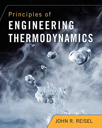 principles of engineering thermodynamics 1st edition john r. reisel 1285056477, 9781285056470