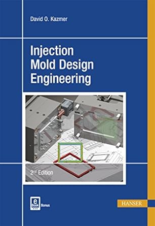 injection mold design engineering 2nd edition david o. kazmer 9781569905708, 978-1569905708