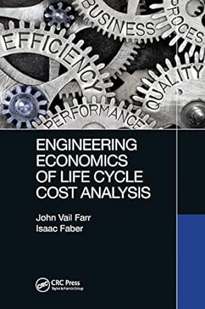 engineering economics of life cycle cost analysis 1st edition john vail farr ,isaac j. faber 0367780747,