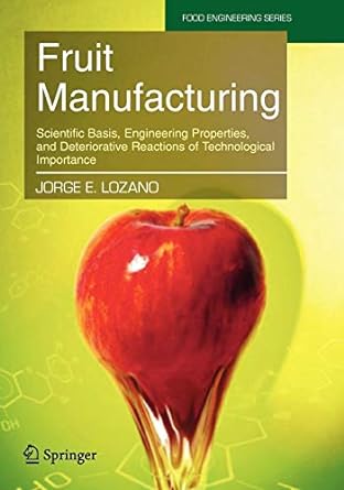fruit manufacturing scientific basis engineering properties and deteriorative reactions of technological