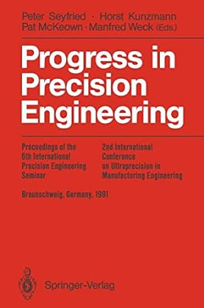progress in precision engineering proceedings of the 6th international precision engineering seminar 2nd