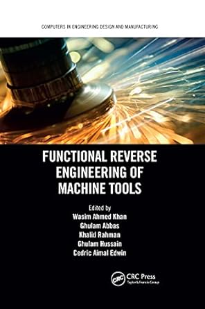 functional reverse engineering of machine tools 1st edition wasim ahmed khan ,ghulam abbas ,khalid rahman
