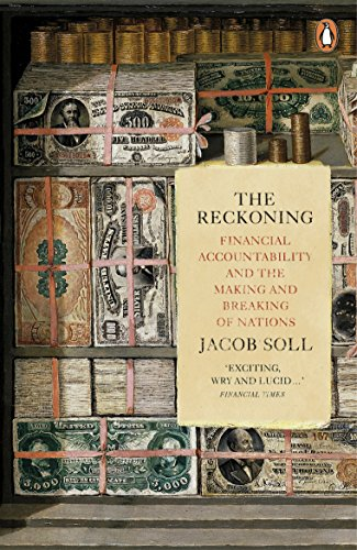 the reckoning financial accountability and the making and breaking of nations 1st edition jacob soll