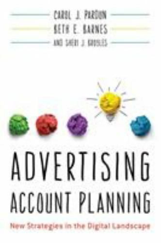 advertising account planning new strategies in the digital landscape 1st edition sheri j. broyles, beth e.