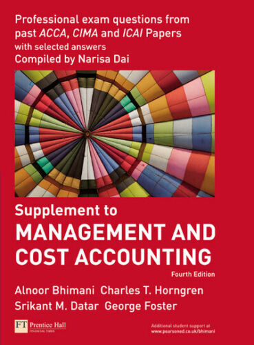 supplement to management and cost accounting 4th edition george foster, charles t. horngren, alnoor bhimani,