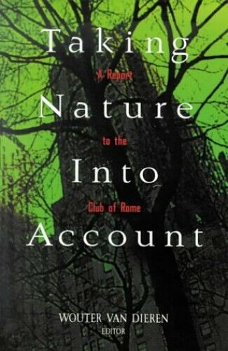 taking nature into account a report to the club of rome 1st edition wouter van dieren 0387945334, 0387945334,