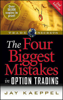 the four biggest mistakes in option trading 2nd edition jay kaeppel 9781592802555, 9781592802555
