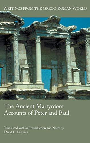 the ancient martyrdom accounts of peter and paul 1st edition david l. eastman 9781628370911, 1628370912