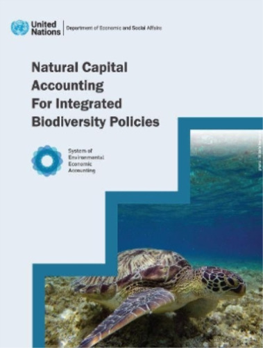 natural capital accounting for integrated biodiversity policies 1st edition united nations 9789212591568,