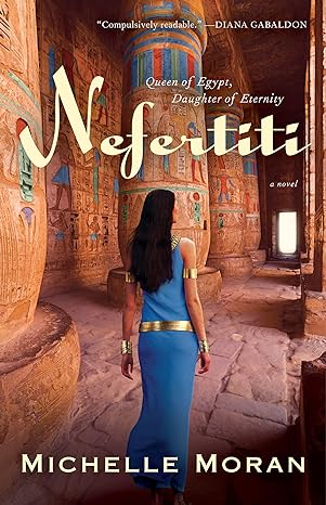 nefertiti queen of egypt daughter of eternity a novel 1st edition michelle moran 0307381749, 978-0307381743