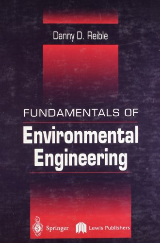 fundamentals of environmental engineering 1st edition danny d. reible 3540647465, 9783540647461