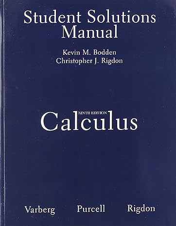 student solutions manual for calculus 9th edition dale varberg ,edwin purcell ,steve rigdon 0131469665,