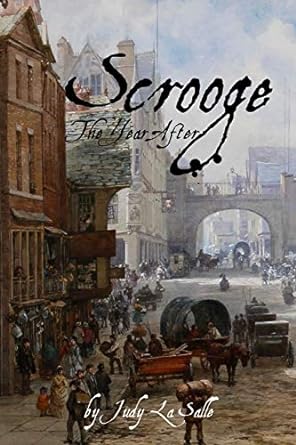 scrooge the year after 1st edition judy la salle 0615669999, 978-0615669991