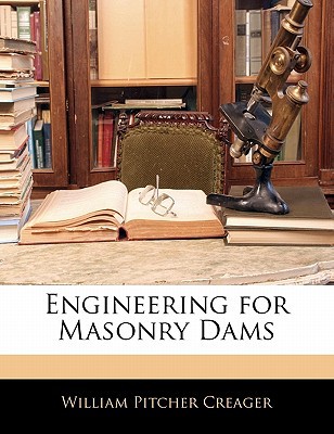 engineering for masonry dams 1st edition william pitcher creager 1141482983, 9781141482986