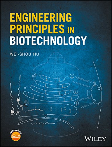 engineering principles in biotechnology 1st edition wei shou hu 1119159032, 9781119159032