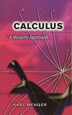 calculus a modern approach 1st edition karl menger 0486457710, 978-0486457710
