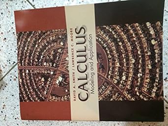 calculus modeling and application 1st edition david a. smith ,lawrence c. moore 0669327875, 978-0669327878