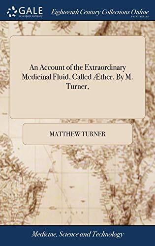 an account of the extraordinary medicinal fluid 1st edition matthew turner 9781379544388, 1379544386