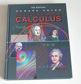 multivariable calculus 4th edition howard anton 0471582476, 978-0471582472