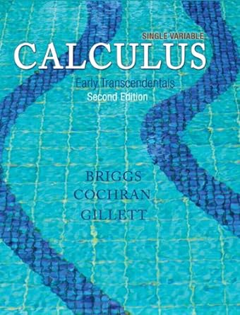 single variable calculus early transcendentals 2nd edition william briggs ,lyle cochran ,bernard gillett