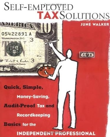 self employed tax solutions quick simple money saving audit proof tax and recordkeeping basics for the