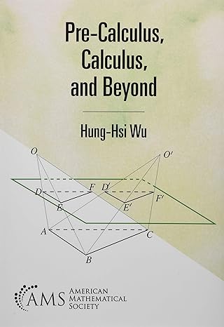 pre calculus calculus and beyond 1st edition hung-his wu 147045677x, 978-1470456771