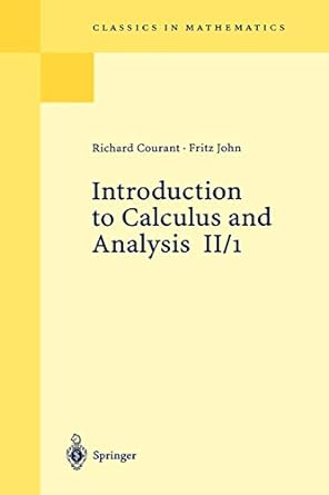 introduction to calculus and analysis  volume ii/1 1st edition richard courant ,fritz john 3540665692,