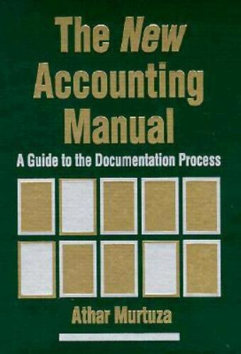 the new accounting manual  a guide to the documentation process 1st edition athar murtuza 0471303704,