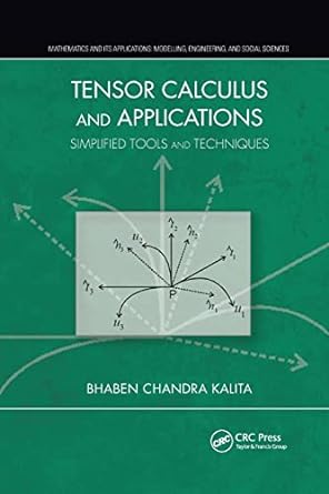 tensor calculus and applications simplified tools and techniques 1st edition bhaben chandra kalita
