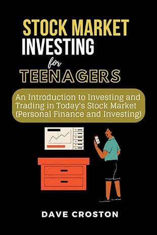 stock market investing for teenagers an introduction to investing and trading in todays stock market 1st