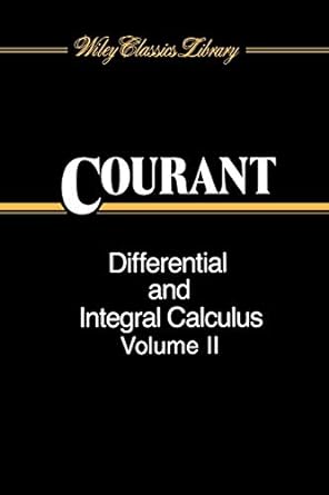 differential and integral calculus volume 2 1st edition richard courant 0471608408, 978-0471608400