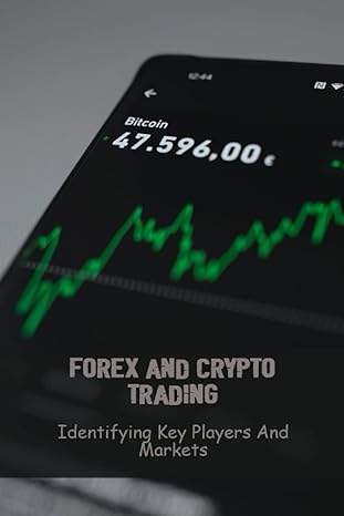 forex and crypto trading identifying key players and markets 1st edition robin althauser 979-8394416132