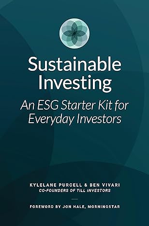sustainable investing an esg starter kit for everyday investors 1st edition kylelane purcell ,ben vivari
