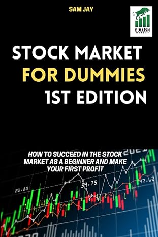 stock market for dummies how to succeed in the stock market as a beginner and make your first profit 1st