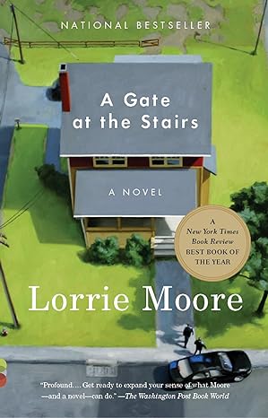 a gate at the stairs a novel 1st edition lorrie moore 0375708464, 978-0375708466