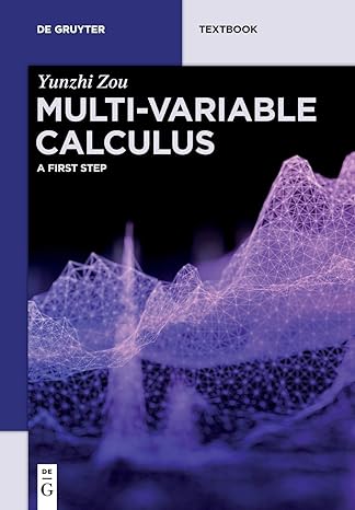 multi variable calculus a first step 1st edition yunzhi zou 3110674149, 978-3110674149