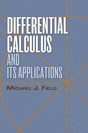 differential calculus and its applications 1st edition prof. michael j. field 048649795x, 978-0486497952